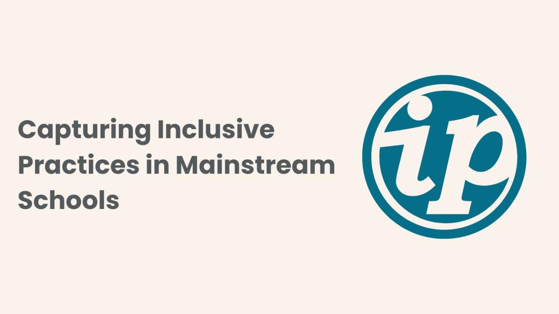 Capturing Inclusive Practices in Mainstream Schools